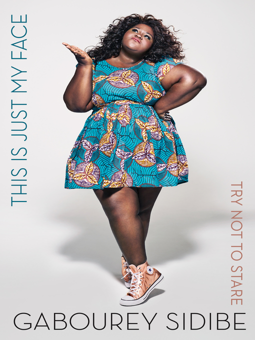 Title details for This Is Just My Face by Gabourey Sidibe - Available